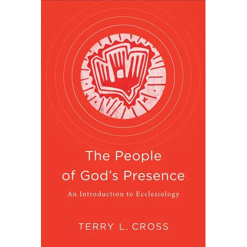 The People of God's Presence: An Introduction to Ecclesiology - Paperback