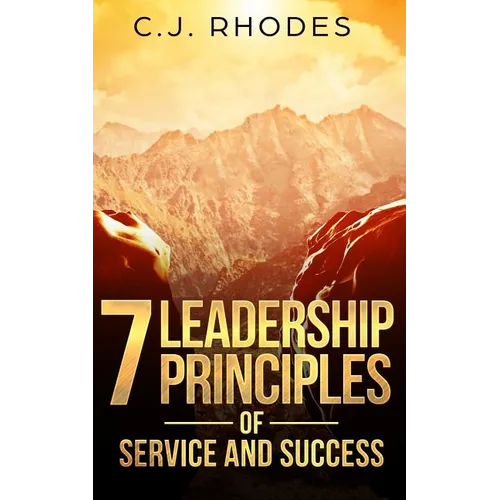 7 Leadership Principles of Service and Success - Paperback