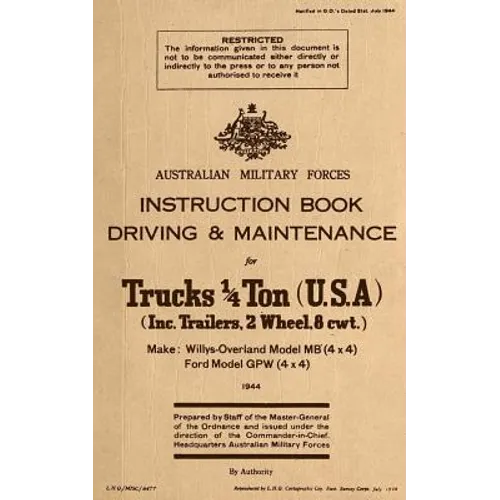 Instruction Book Driving & Maintenance for Trucks 1/4 Ton (USA): Make: Willys Overland Model MB (4x4), Ford Model GPW (4x4) - Paperback