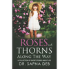 Roses and Thorns Along The Way: A Collection of Short Stories about Life - Paperback