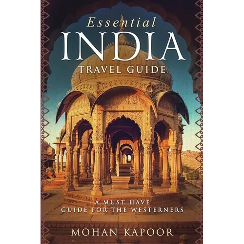Essential India Travel Guide: A Must Have Guide for the Westerners - Paperback