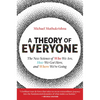 A Theory of Everyone: The New Science of Who We Are, How We Got Here, and Where We're Going - Paperback