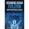 Debunking Human Evolution Taught in Our Public Schools - Paperback