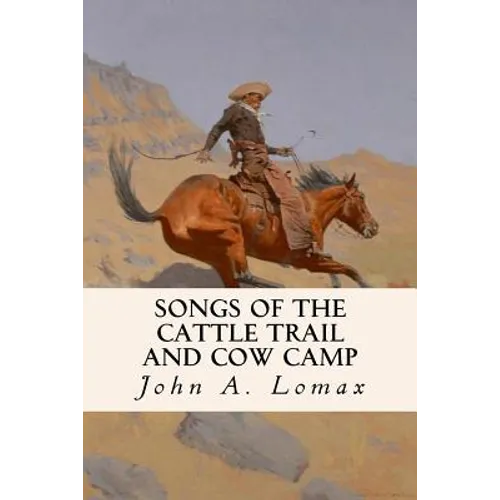 Songs of the Cattle Trail and Cow Camp - Paperback