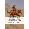 Songs of the Cattle Trail and Cow Camp - Paperback