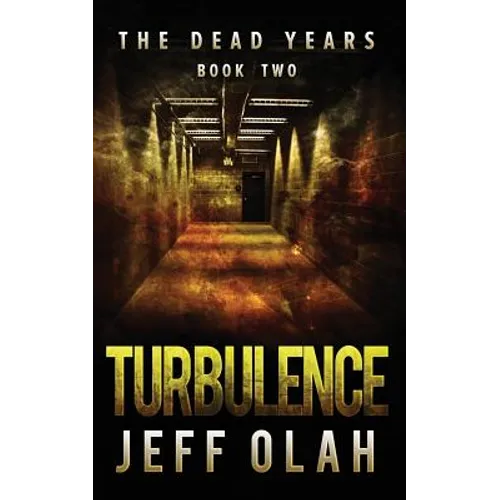 The Dead Years - TURBULENCE - Book 2 (A Post-Apocalyptic Thriller) - Paperback