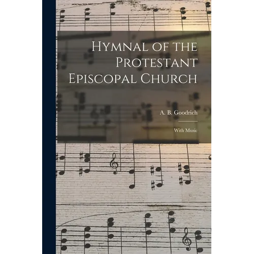 Hymnal of the Protestant Episcopal Church: With Music - Paperback