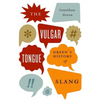 The Vulgar Tongue: Green's History of Slang - Hardcover