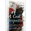 A. Cook's Perspective: A Fascinating Insight Into 18th-Century Recipes by Two Historic Cooks - Hardcover