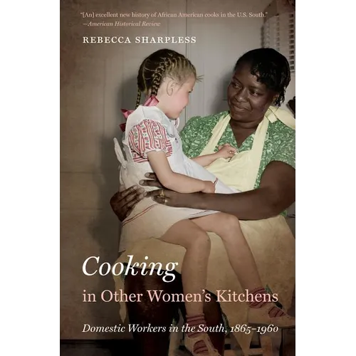 Cooking in Other Women's Kitchens: Domestic Workers in the South,1865-1960 - Paperback