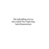 The Enkindling of Love: Also Called The Triple Way - Paperback