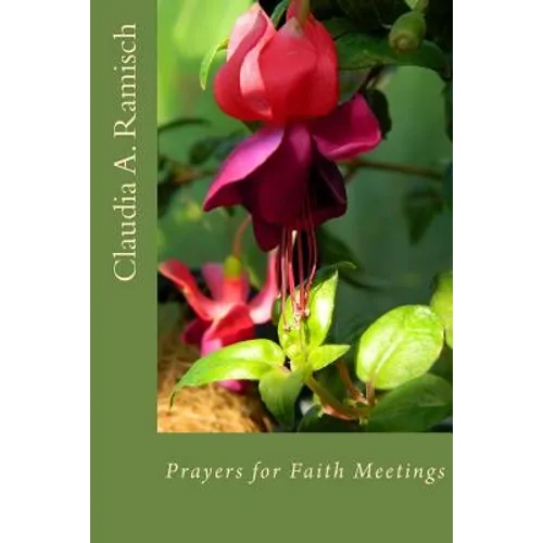 Prayers for Faith Meetings: Opening and Closing Thoughts for Interfaith Meetings - Paperback