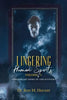 Lingering Human Spirits - Volume 2: Unraveling More of the Mystery - Paperback