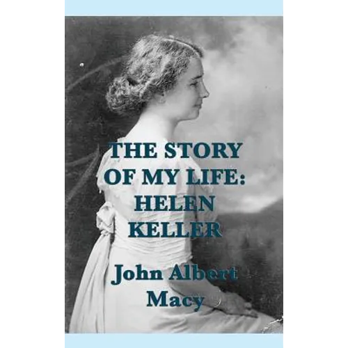 The Story of my Life: Helen Keller - Hardcover