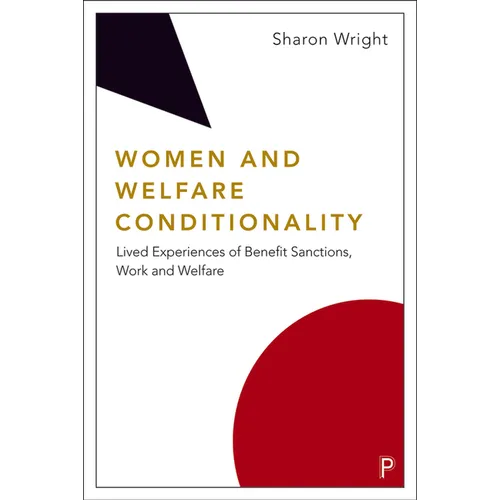 Women and Welfare Conditionality: Lived Experiences of Benefit Sanctions, Work and Welfare - Paperback