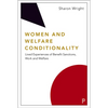 Women and Welfare Conditionality: Lived Experiences of Benefit Sanctions, Work and Welfare - Paperback