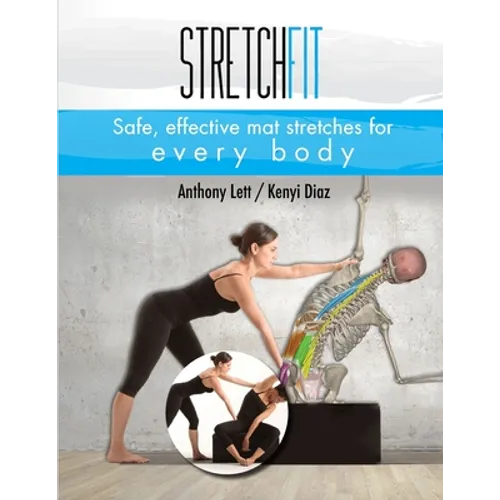Stretchfit: Safe, effective mat stretches for every body - Paperback