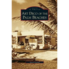 Art Deco of the Palm Beaches - Hardcover