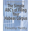 The Simple ABC's of Filing Your Habeas Corpus - Paperback
