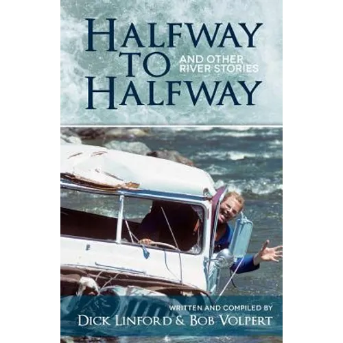 Halfway to Halfway & Other River Stories - Paperback