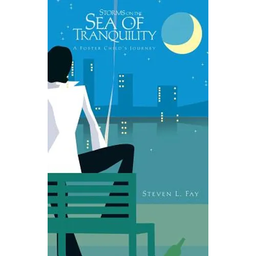 Storms on the Sea of Tranquility: A Foster Child's Journey - Hardcover