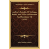An Encyclopedia Of Cottage, Farm, And Villa Architecture And Furniture V2 (1839) - Hardcover