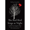 The Red Bird Sings at Night: A collection of poems about trauma, mental illness, and self-transformation - Paperback