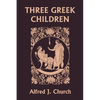 Three Greek Children (Yesterday's Classics) - Paperback