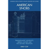 American Snobs: Transatlantic Novelists, Liberal Culture and the Genteel Tradition - Paperback