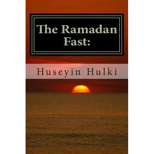 The Ramadan Fast: : The Debate on the Benefits of the Ramadan Fast According to Modern Science - Paperback