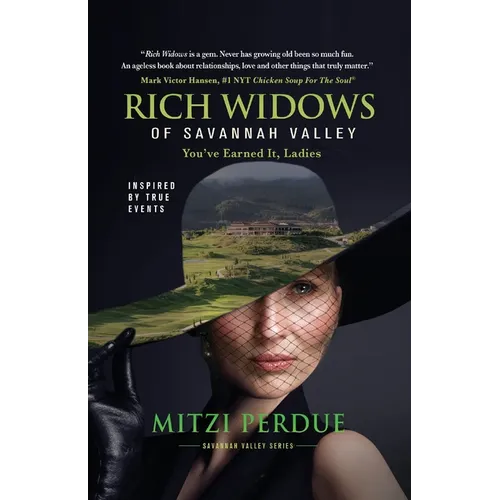 Rich Widows of Savannah Valley: You've Earned It Ladies - Paperback