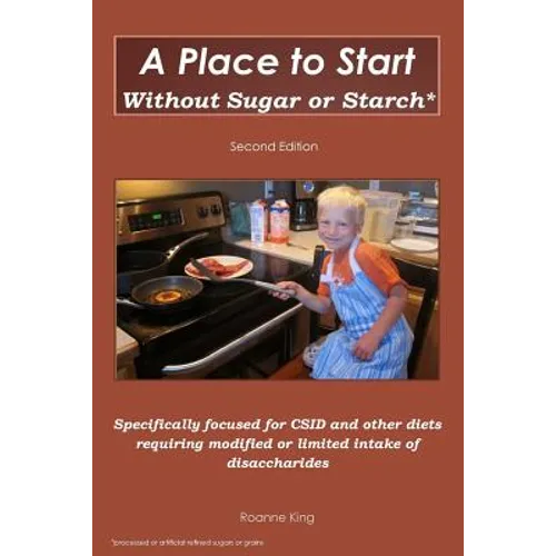 A Place to Start Without Sugar or Starch: Second Edition - Paperback