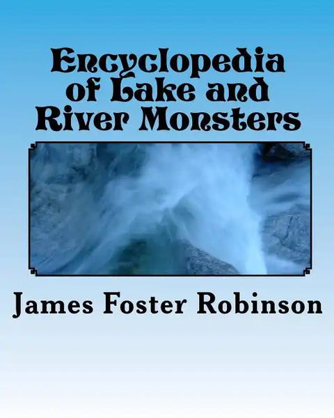 Encyclopedia of Lake and River Monsters - Paperback
