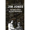 Jim Jones - The Malachi 4 Elijah Prophecy - Paperback