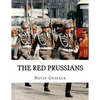 The Red Prussians: East German and Soviet Plans for Conquest of West Germany During the Cold War - Paperback