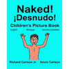 Naked! ¡Desnudo!: Children's Picture Book English-Spanish Castilian (Bilingual Edition) (www.rich.center) - Paperback