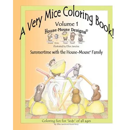 A Very Mice Coloring Book - Volume 1: Summertime Fun with the House-Mouse(R) Family by artist Ellen Jareckie - Paperback