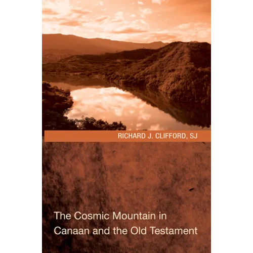 The Cosmic Mountain in Canaan and the Old Testament - Paperback