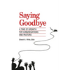 Saying Goodbye: A Time of Growth for Congregations and Pastors - Paperback