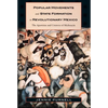 Popular Movements and State Formation in Revolutionary Mexico: The Agraristas and Cristeros of Michoacan - Paperback
