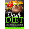 Dash Diet: 77 Delicious Dash Diet Recipes with an Easy Guide for Rapid Weight Loss - Paperback