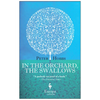 In the Orchard, the Swallows - Paperback
