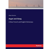 Argot and Slang: A New French and English Dictionary - Paperback
