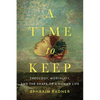 A Time to Keep: Theology, Mortality, and the Shape of a Human Life - Hardcover