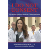 I Do Not Consent: My Fight Against Medical Cancel Culture - Paperback