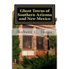 Ghost Towns of Southern Arizona and New Mexico - Paperback