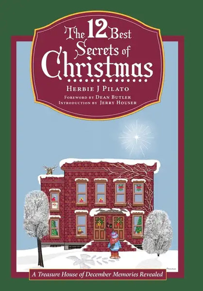 The 12 Best Secrets of Christmas: A Treasure House of December Memories Revealed - Hardcover