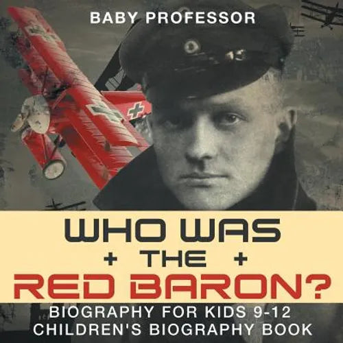 Who Was the Red Baron? Biography for Kids 9-12 Children's Biography Book - Paperback