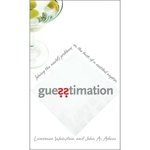 Guesstimation: Solving the World's Problems on the Back of a Cocktail Napkin - Paperback