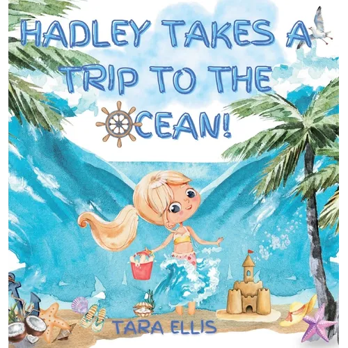 Hadley Takes a Trip to the Ocean! - Hardcover
